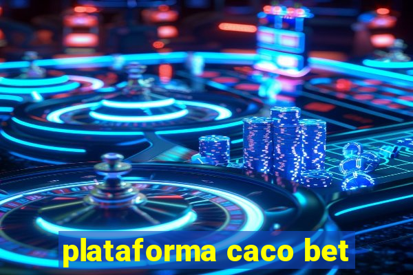 plataforma caco bet